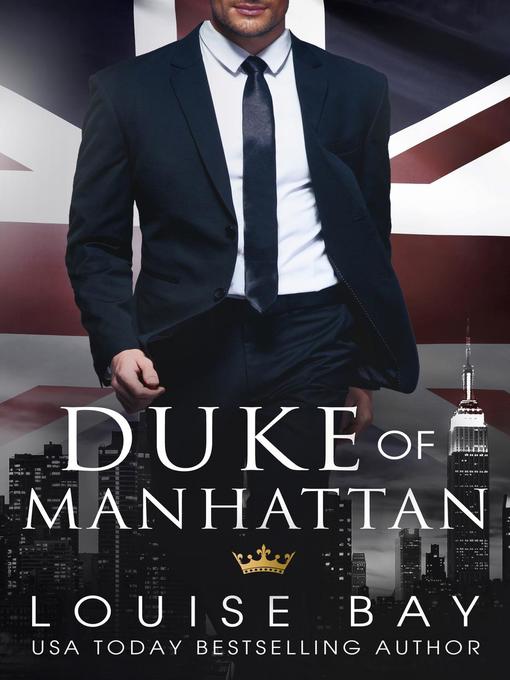 Title details for Duke of Manhattan by Louise Bay - Available